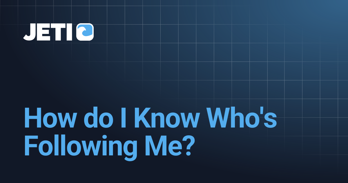 How do I Know Who's Following Me? | Jeti Help Center